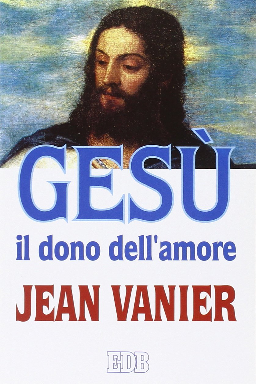 Gesù il dono dell'amore (Itinerari, Band 19) Religion & Esotericism