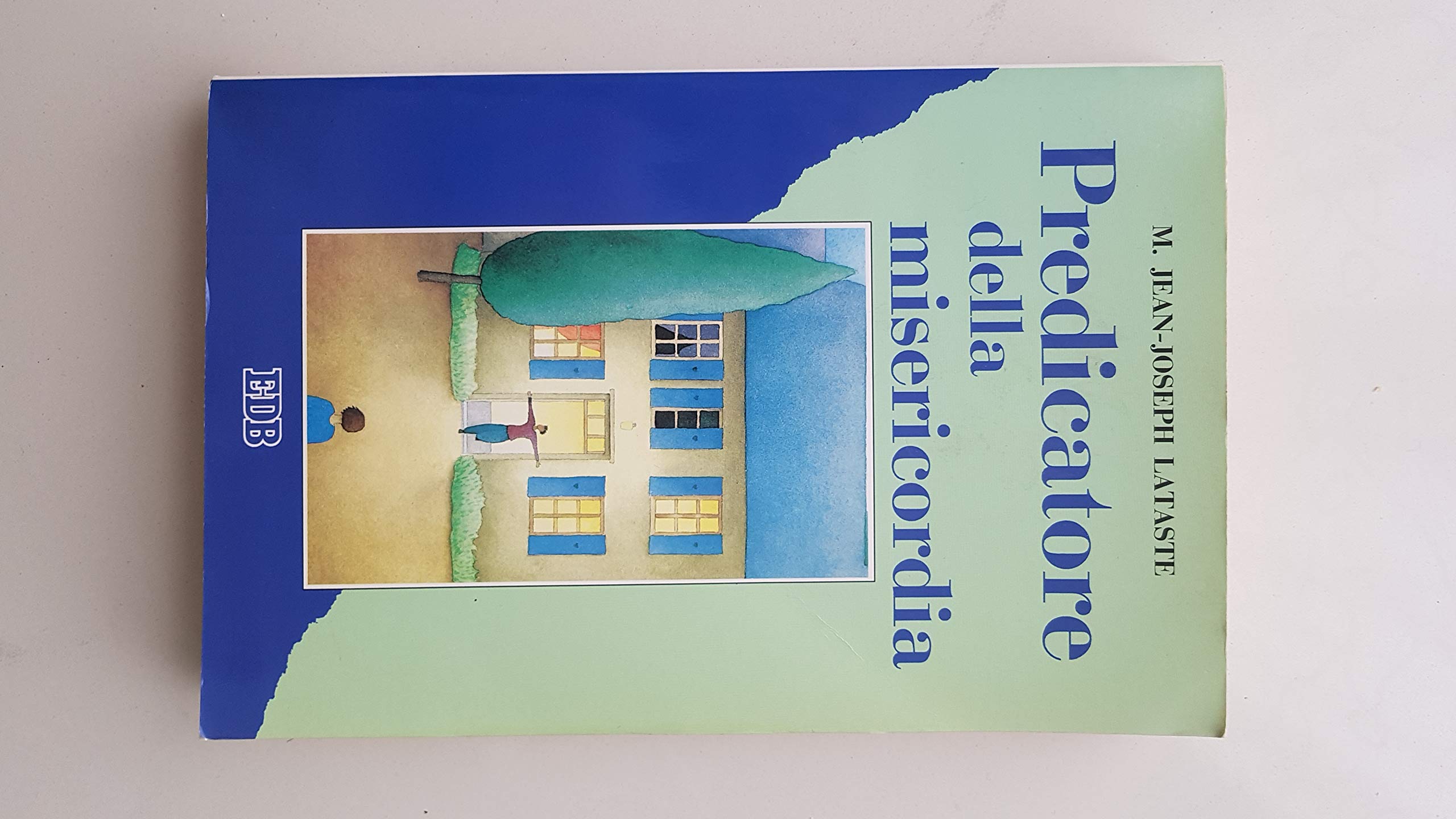 Predicatore della misericordia. Dalla predicazione alle detenute alla fondazione delle domenicane di Betania (Itinerari, Band 21) Religion & Esotericism