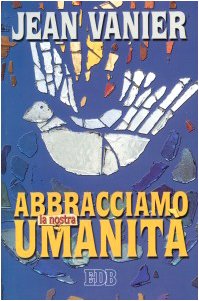 Abbracciamo la nostra umanità book