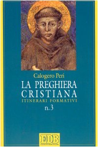 La preghiera cristiana. Itinerari formativi (Sussidi per l'animazione vita religiosa, Band 3) Religion & Esotericism