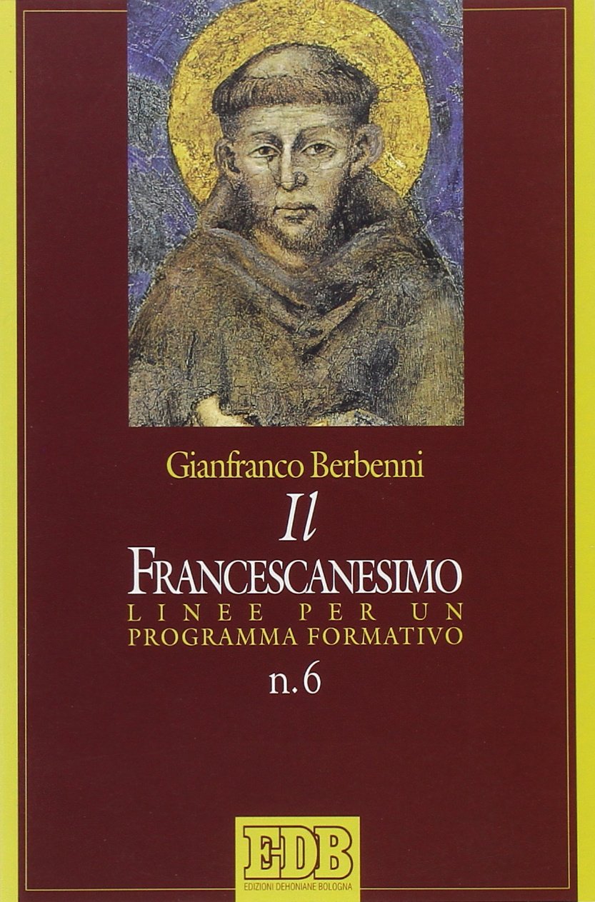 Il francescanesimo. Linee per un programma formativo (Sussidi per l'animazione vita religiosa, Band 6) Religion & Esotericism