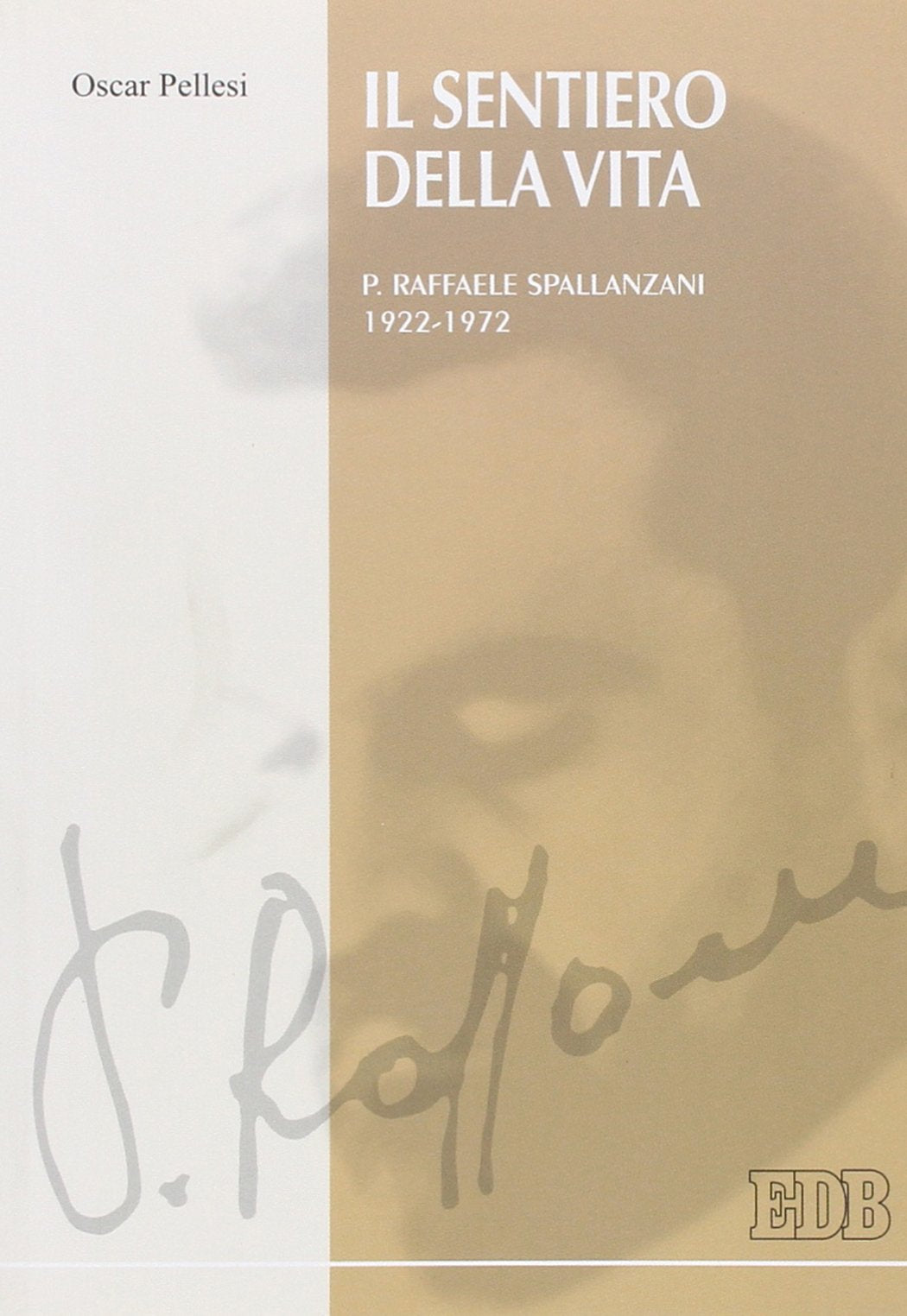 Il sentiero della vita. P. Raffaele Spallanzani 1922-1972 book