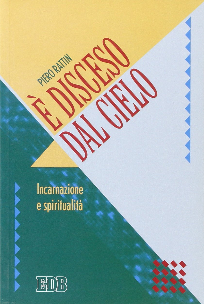 È disceso dal cielo. Incarnazione e spiritualità (Itinerari, Band 63) Religion & Esotericism
