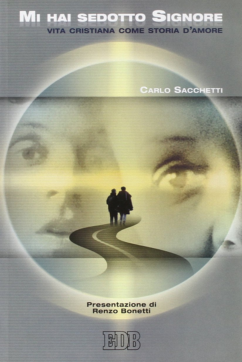 Mi hai sedotto, Signore. Vita cristiana come storia d'amore (Itinerari, Band 79) Religion & Esotericism
