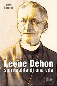 Leone Dehon. Spiritualità di una vita (Itinerari, Band 86) Religion & Esotericism