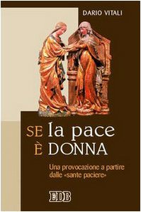 Se la pace è donna. Una provocazione a partire dalle «sante paciere» (Itinerari, Band 102) Reference Books