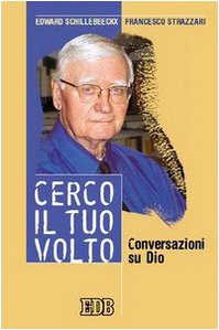 Cerco il tuo volto. Conversazioni su Dio (Itinerari, Band 104) Religion & Esotericism