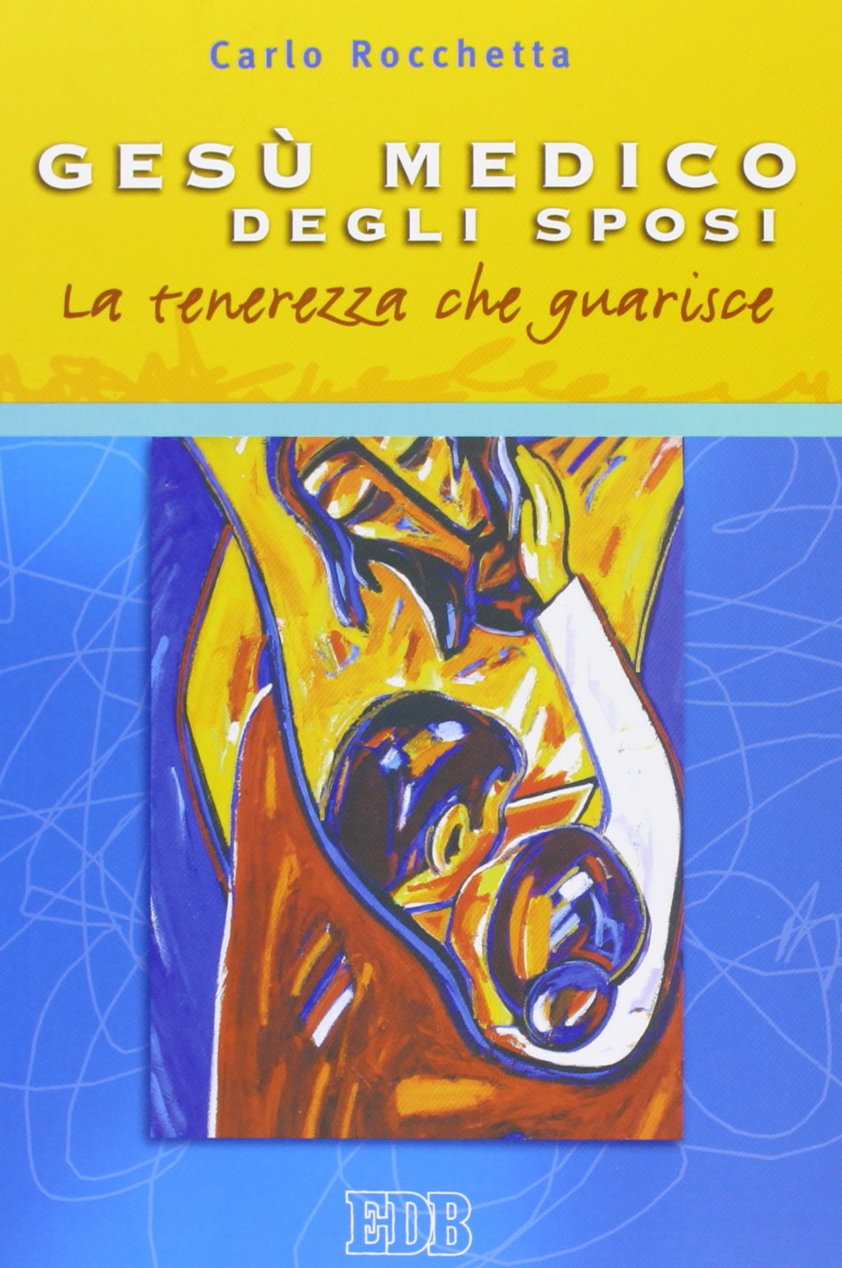 Gesù medico degli sposi. La tenerezza che guarisce book
