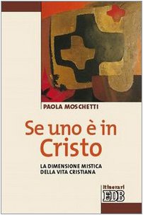 Se uno è in Cristo. La dimensione mistica della vita cristiana (Itinerari, Band 110) Religion & Esotericism