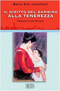 Il diritto del bambino alla tenerezza (Itinerari, Band 118) Philosophy