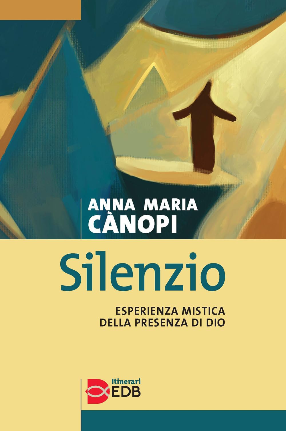 Silenzio. Esperienza mistica della presenza di Dio Religion & Esotericism