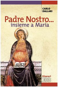Padre nostro... insieme a Maria (Itinerari) Religion & Esotericism