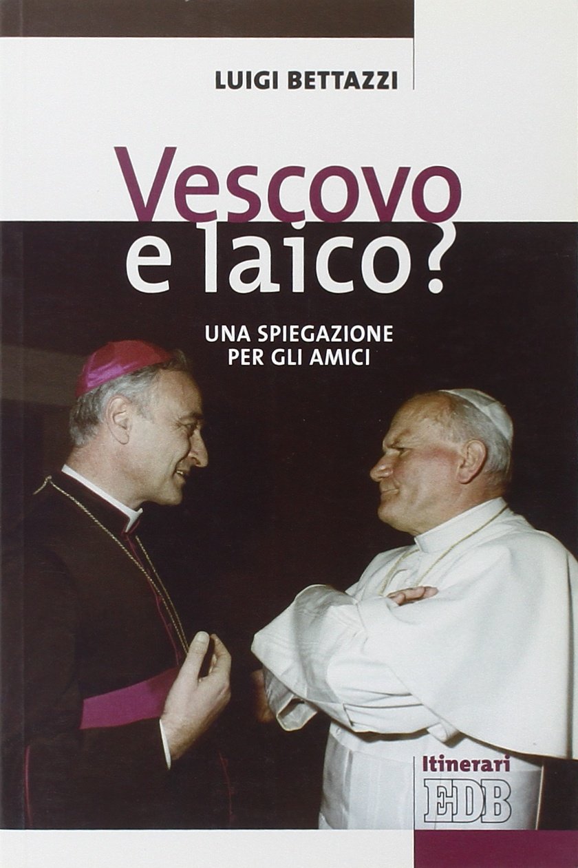 Vescovo e laico? Una spiegazione per gli amici (Itinerari) Religion & Esotericism