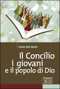 Il Concilio, i giovani e il popolo di Dio book