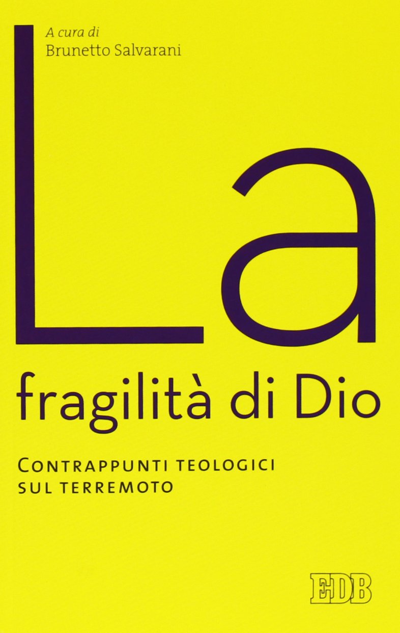 La fragilità di Dio. Contrappunti teologici sul terremoto Religion & Esotericism
