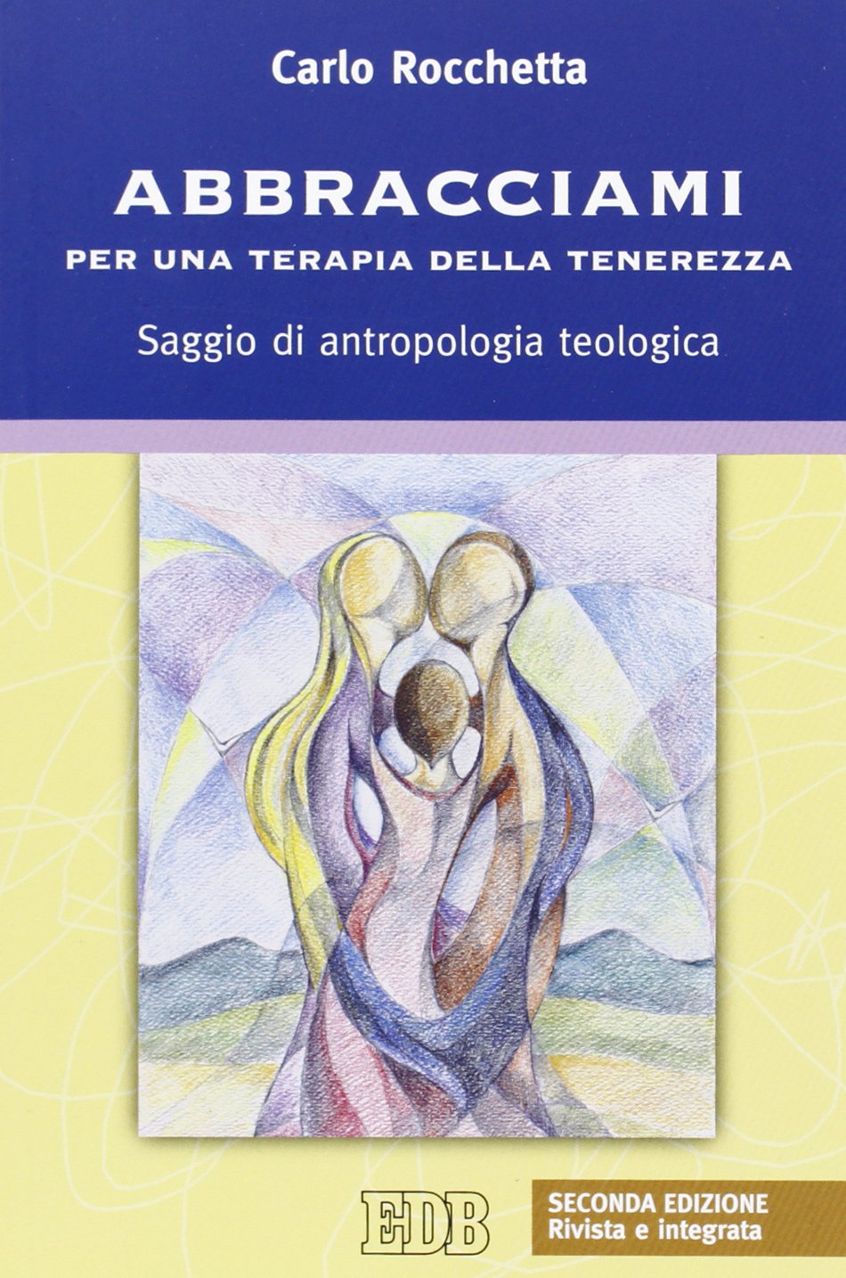 Abbracciami. Per una terapia della tenerezza. Saggio di antropologia teologica book