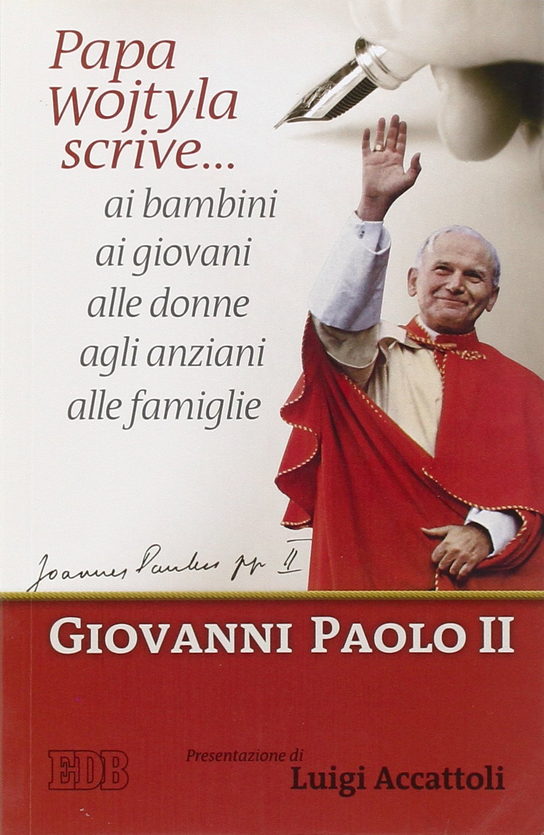 Papa Wojtyla scrive... ai bambini ai giovani alle donne agli anziani alle famiglie (Fede e vita, Band 13) Religion & Esotericism