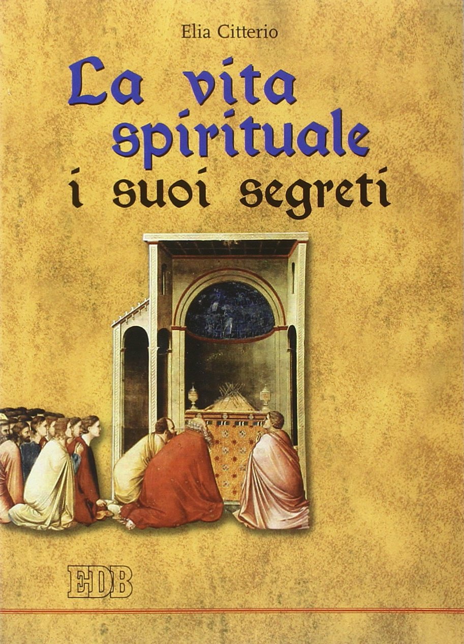 La vita spirituale, i suoi segreti (Teologia spirituale, Band 3) Religion & Esotericism