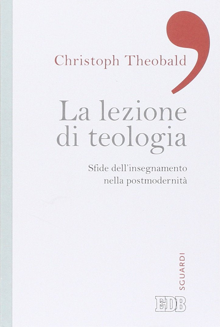 La lezione di teologia. Sfide dell'insegnamento nella postmodernità (Sguardi, Band 32) Religion & Esotericism