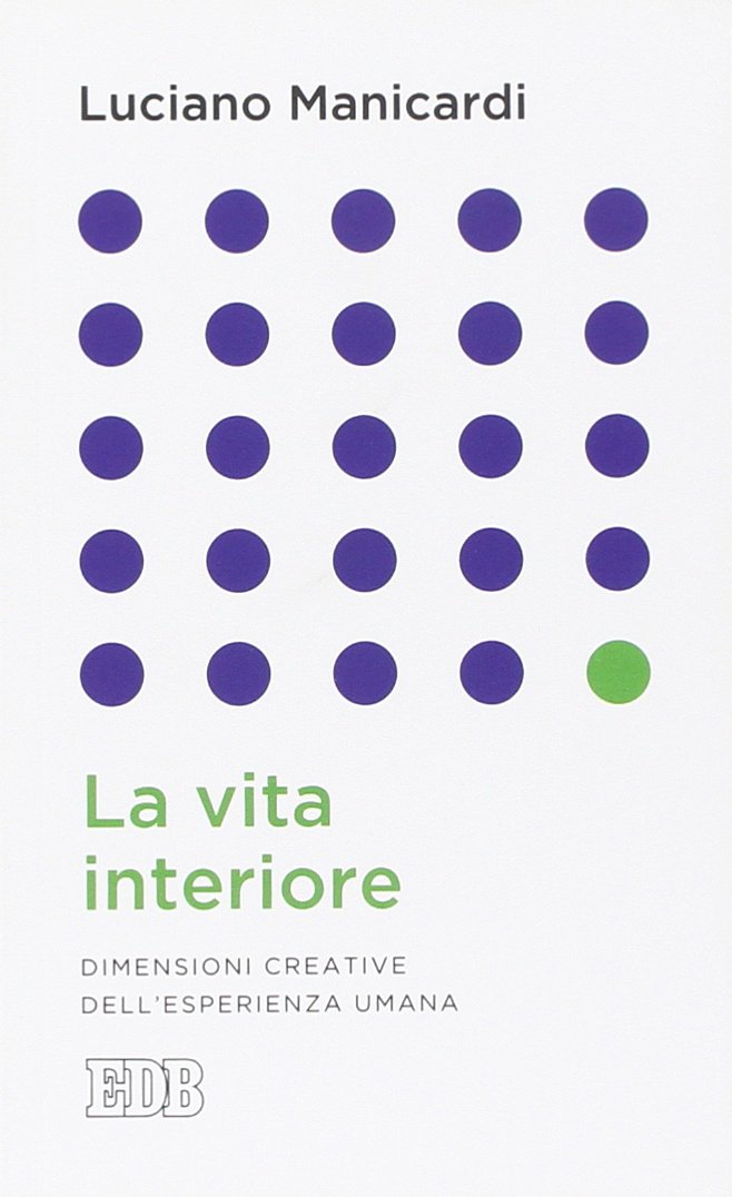 La vita interiore. Dimensioni creative dell'esperienza umana book