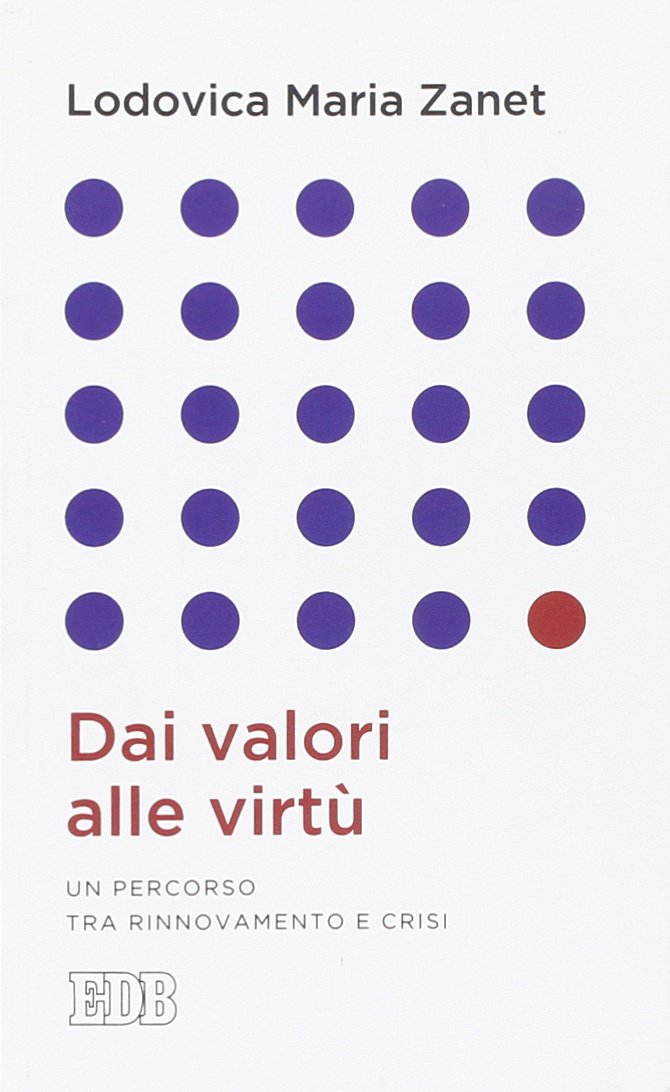 Dai valori alle virtù. Un percorso tra rinnovamento e crisi (Lapislazzuli, Band 27) Religion & Esotericism
