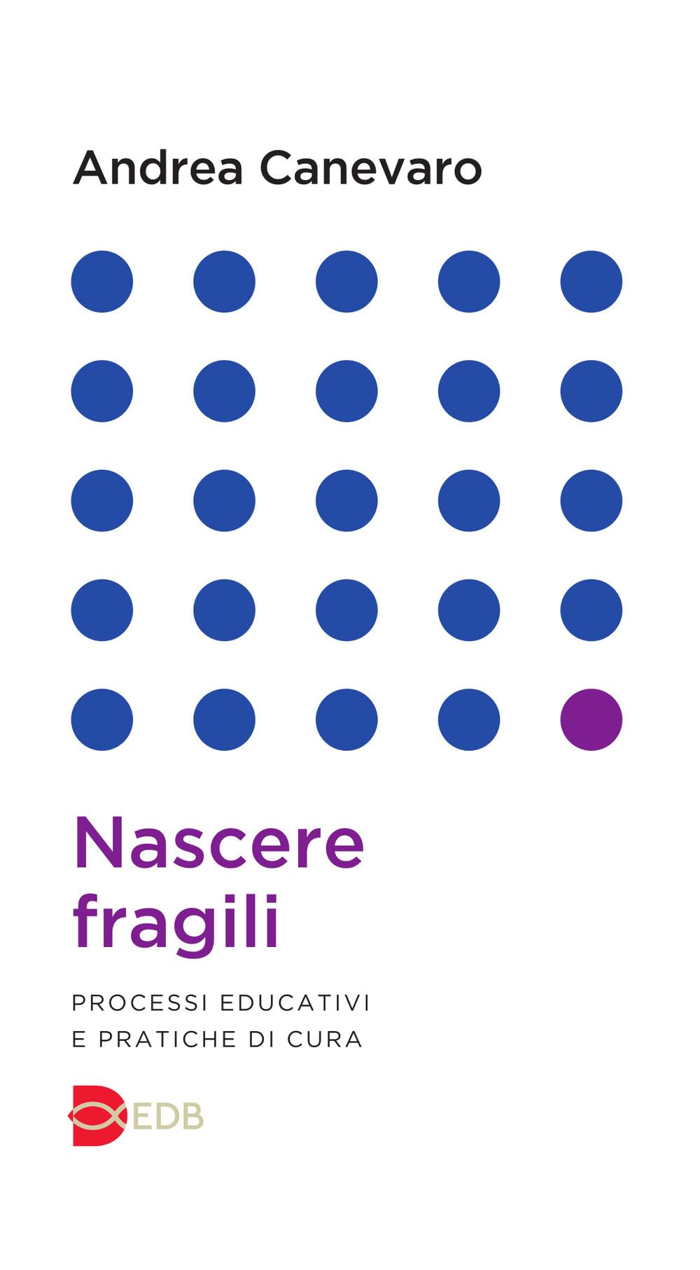 Nascere fragili. Processi educativi e pratiche di cura (Lapislazzuli, Band 52) Education & Training