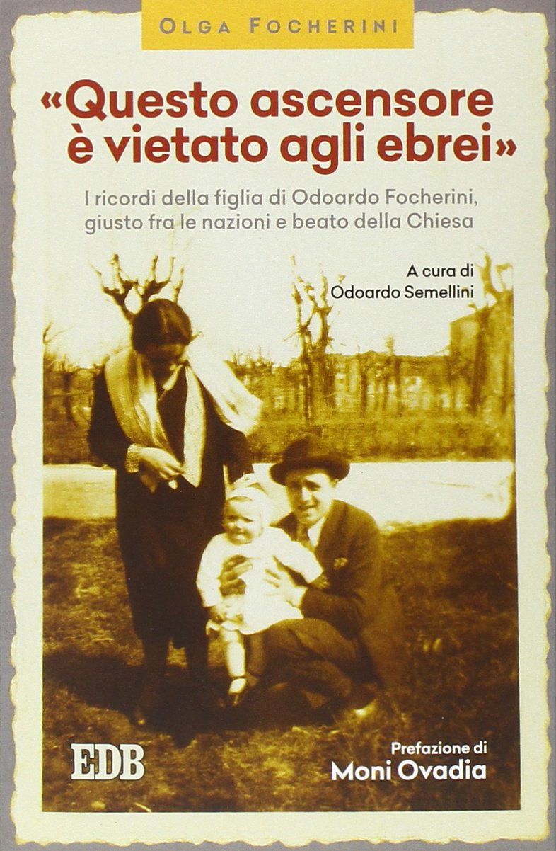 «Questo ascensore è vietato agli ebrei». I ricordi della figlia di Odoardo Focherini, giusto fra le nazioni e beato dalla Chiesa book