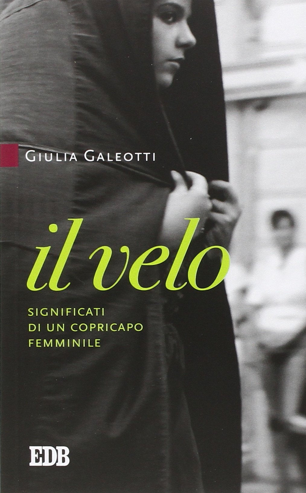 Il velo. Significati di un copricapo femminile Politics & History