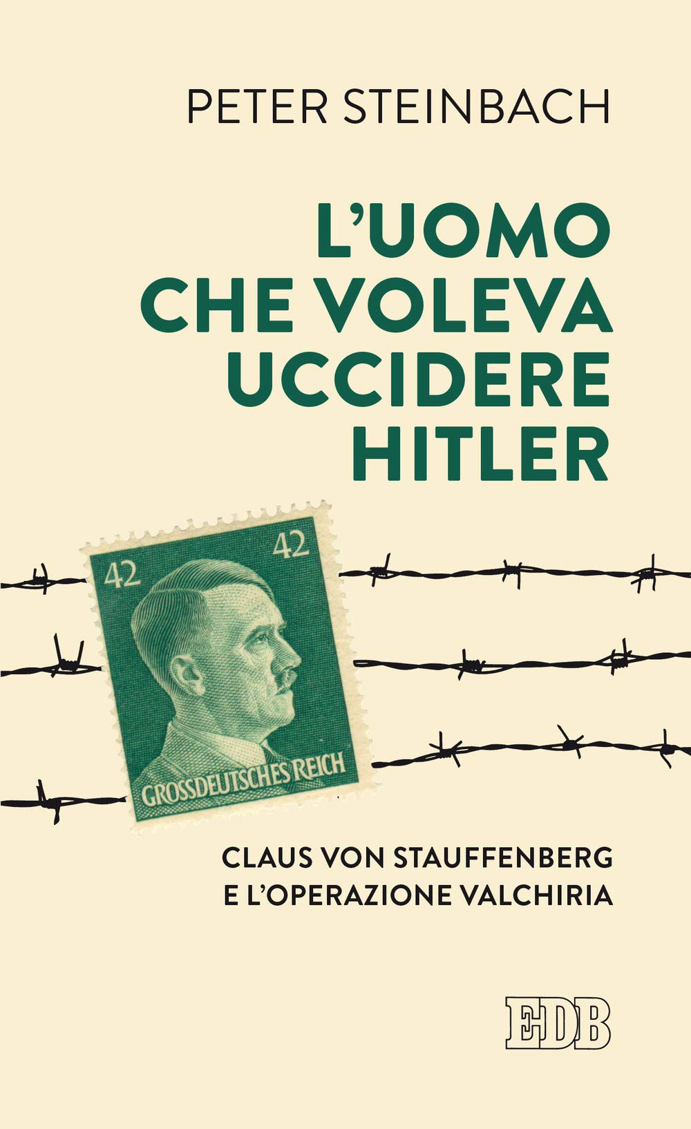L'uomo che voleva uccidere Hitler. Claus von Stauffenberg e l'operazione Valkiria book