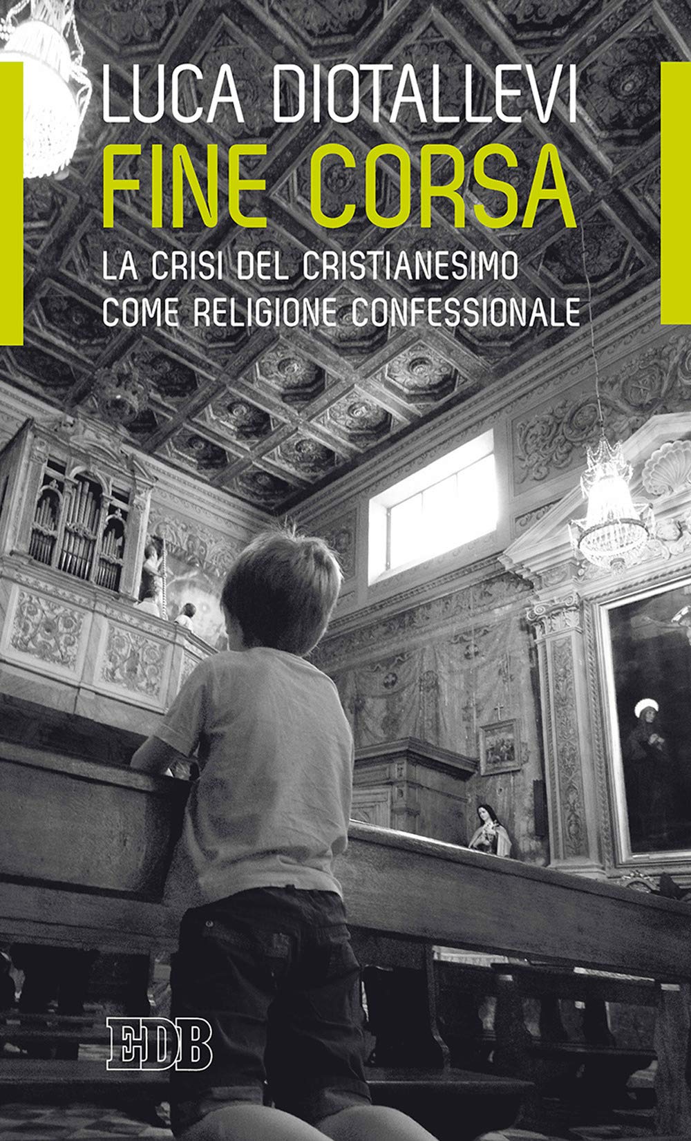 Fine corsa. La crisi del Cristianesimo come religione confessionale Religion & Esotericism