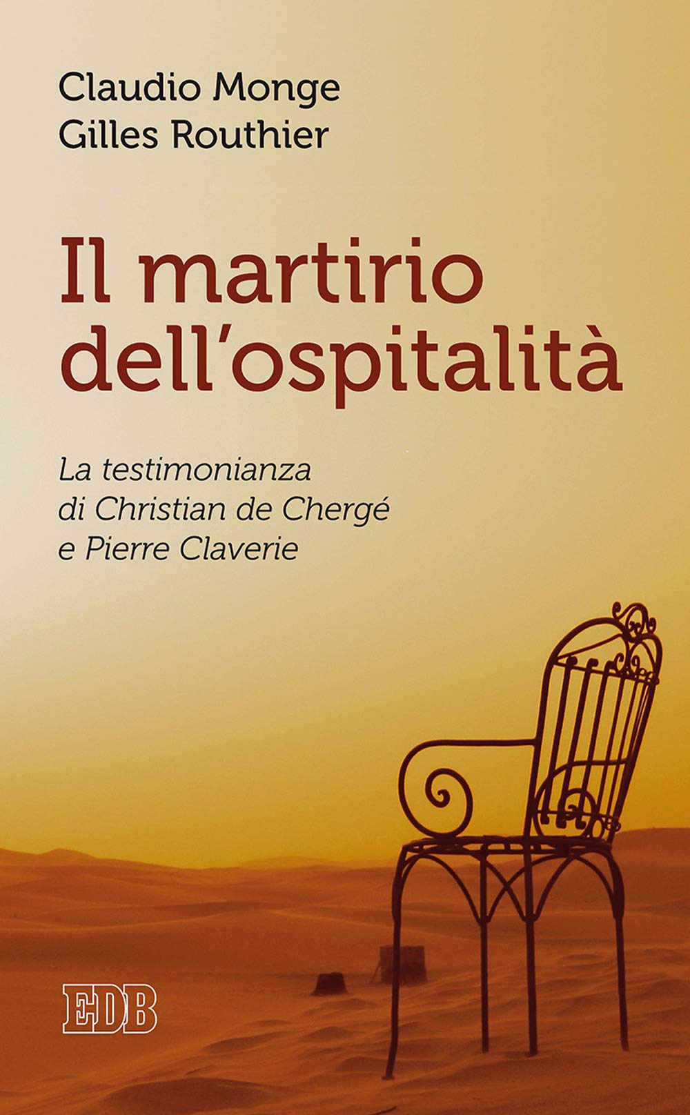 Il martirio dell'ospitalità. La testimonianza di Christian de Chergé e Pierre Claverie book