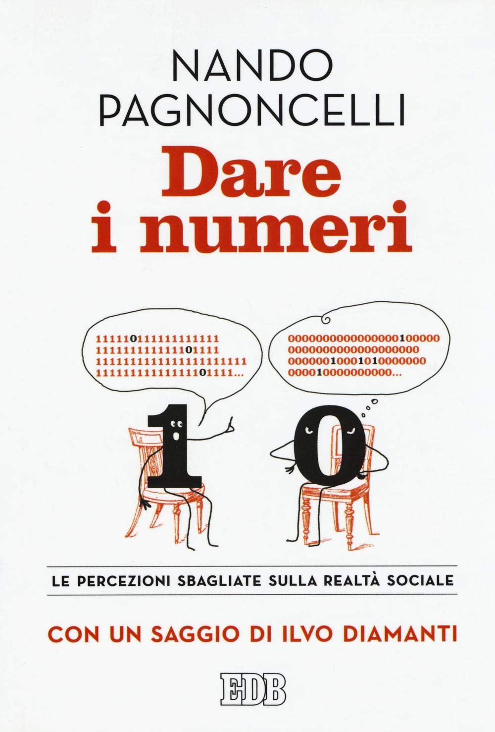 Dare i numeri. Le percezioni sbagliate sulla realtà sociale book