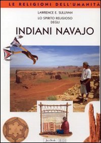 Lo spirito religioso degli indiani navajo (Religione e religioni, Band 27) Non-fiction