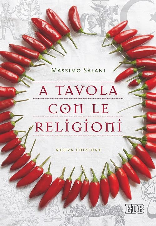A tavola con le religioni. Nuova ediz. book