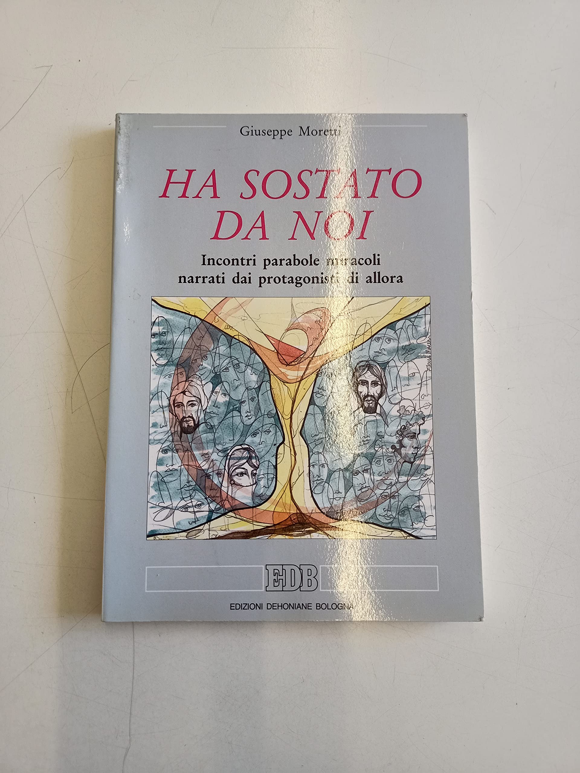 Ha sostato da noi. Incontri, parabole, miracoli narrati dai protagonisti di allora (Quaderni di Evangelizzare, Band 10) Religion & Esotericism