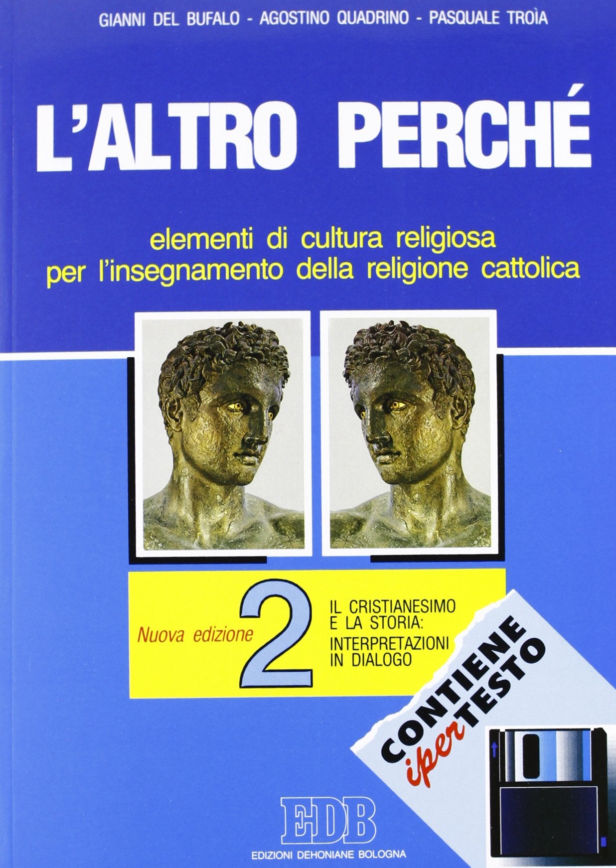 L'altro perché. Elementi di cultura religiosa per l'insegnamento della religione cattolica nelle scuole superiori. Con floppy disk. Il cristianesimo e ... in dialogo (Vol. 2) (Testi scolastici) Professional & Reference Books