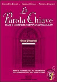 La parola chiave. Trame e interpreti dello scenario reigioso. Per le Scuole superiori. Con CD-ROM (Vol. 1) book