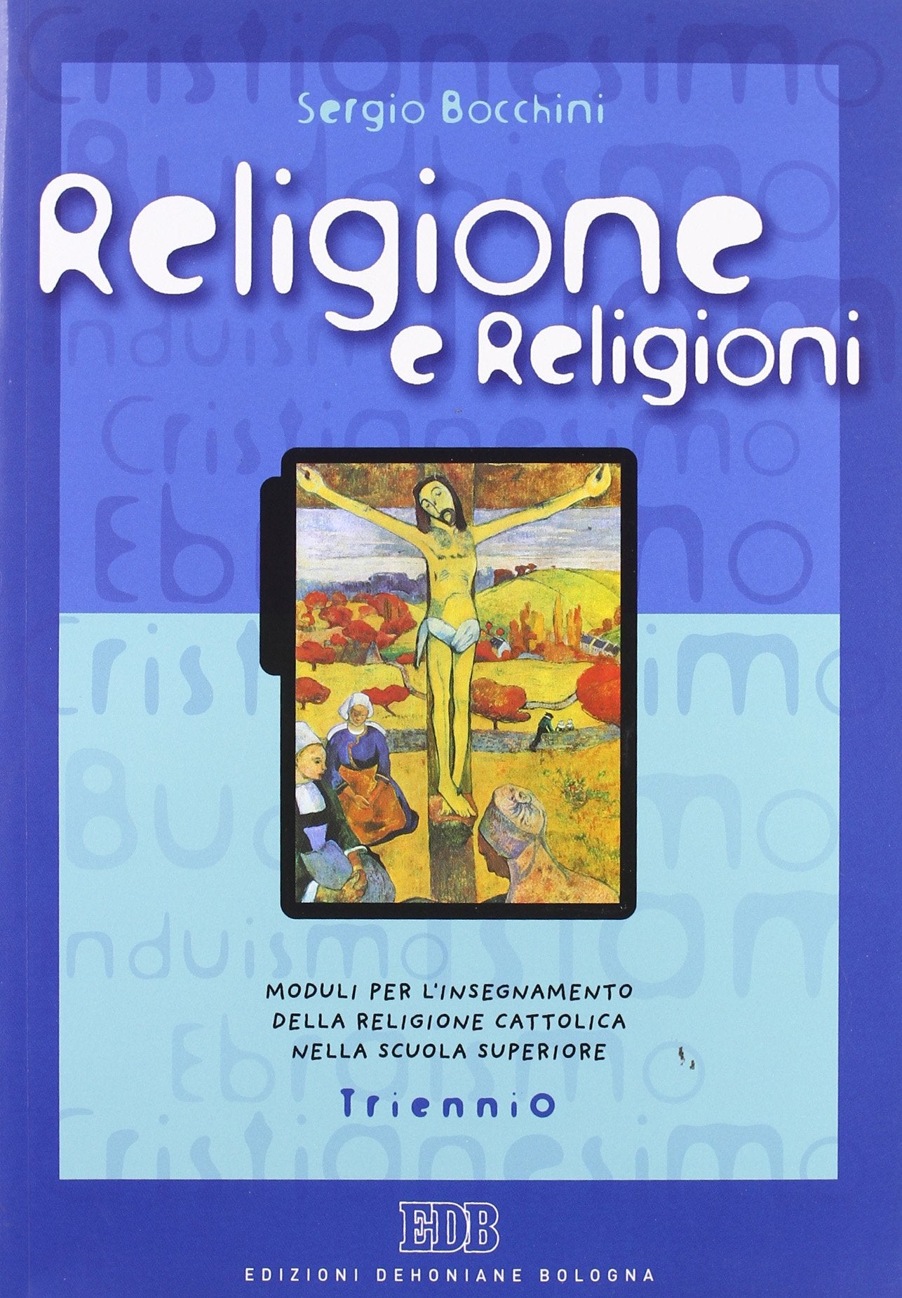 Religione e religioni. Moduli per l'insegnamento della religione cattolica nella scuola superiore. Per il Triennio book