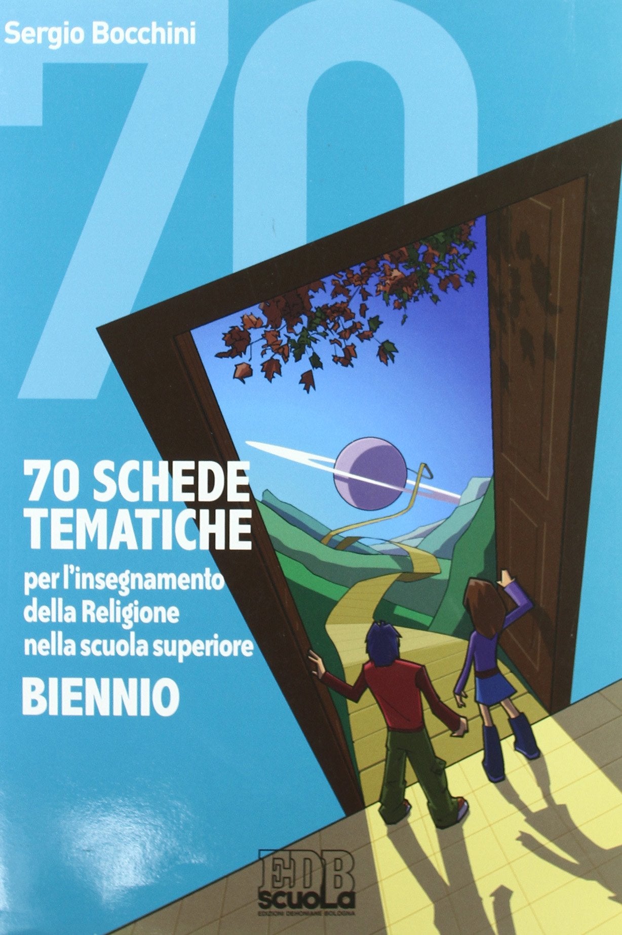 70 schede tematiche per l'insegnamento della religione. Per il biennio delle Scuole superiori book