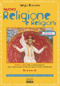Nuovo religione e religioni. Per il biennio delle Scuole superiori. Con CD-ROM. Con espansione online (Testi scolastici, Band 137) Professional & Reference Books