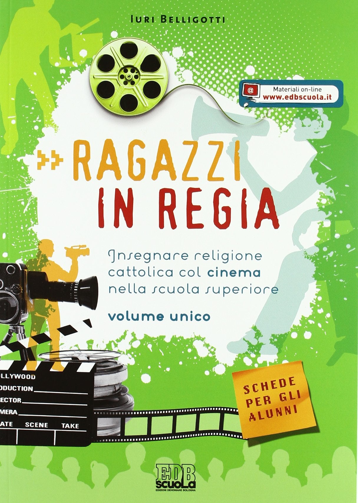Ragazzi in regia. Insegnare religione cattolica col cinema. Volume unico. Per le Scuole superiori. Con espansione online (Testi scolastici, Band 145) Professional & Reference Books