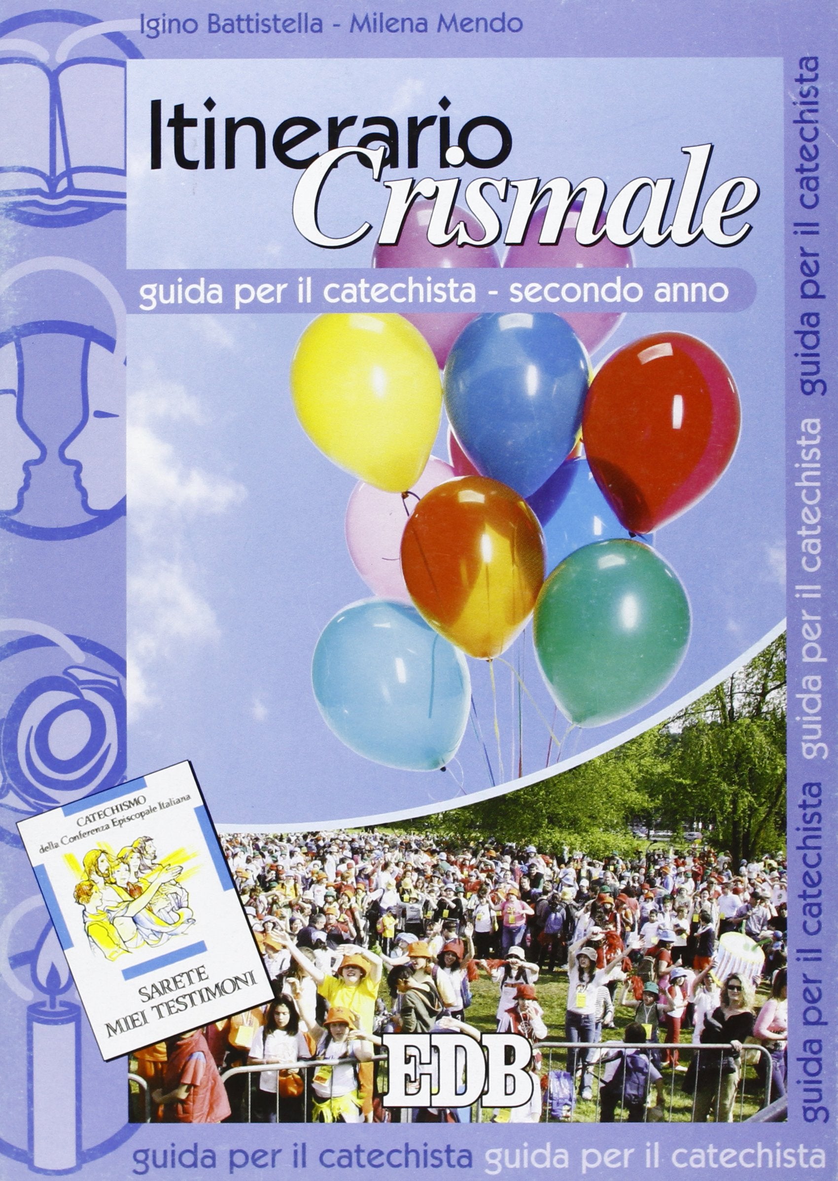 Itinerario crismale. Guida per il catechista. Secondo anno (Catechismi e sussidi catechistici, Band 17) Religion & Esotericism