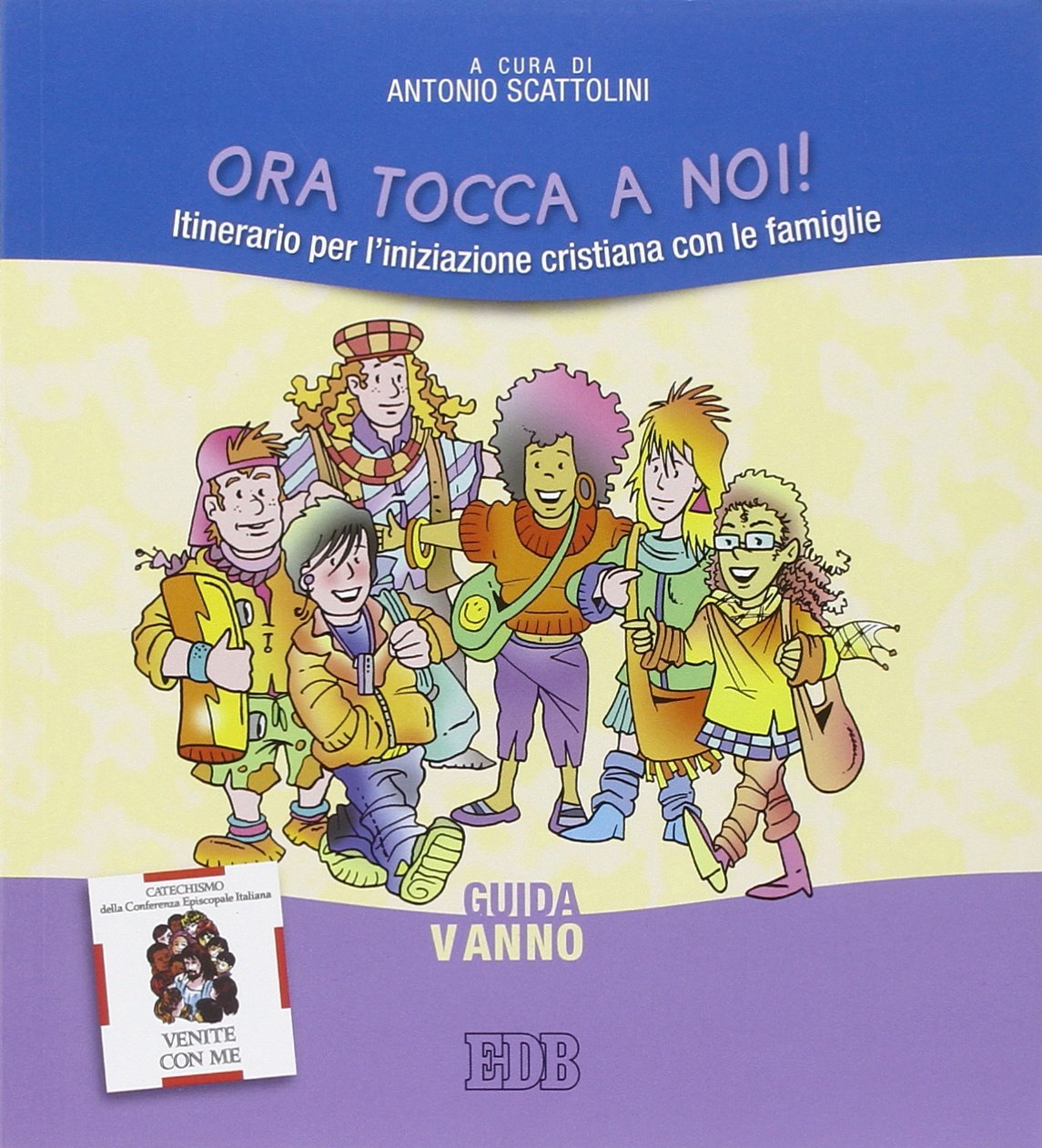 Ora tocca a noi! Itinerario per l'iniziazione cristiana con le famiglie. V anno. Guida Religion & Esotericism