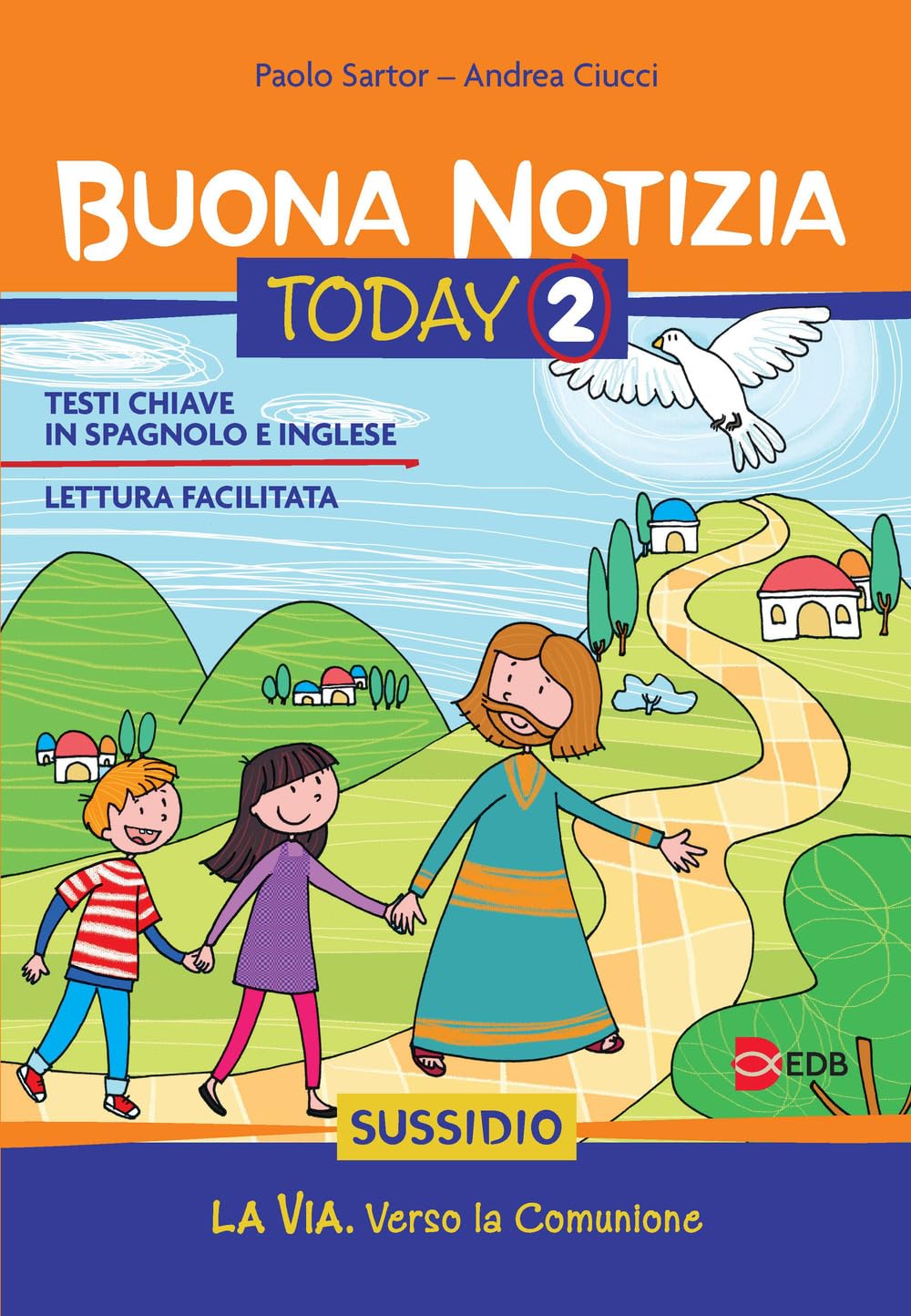 Buona notizia. Today. Sussidio. Ediz. illustrata. La via. Verso la comunione (Vol. 2) (Catechismi e sussidi catechistici) Non-fiction