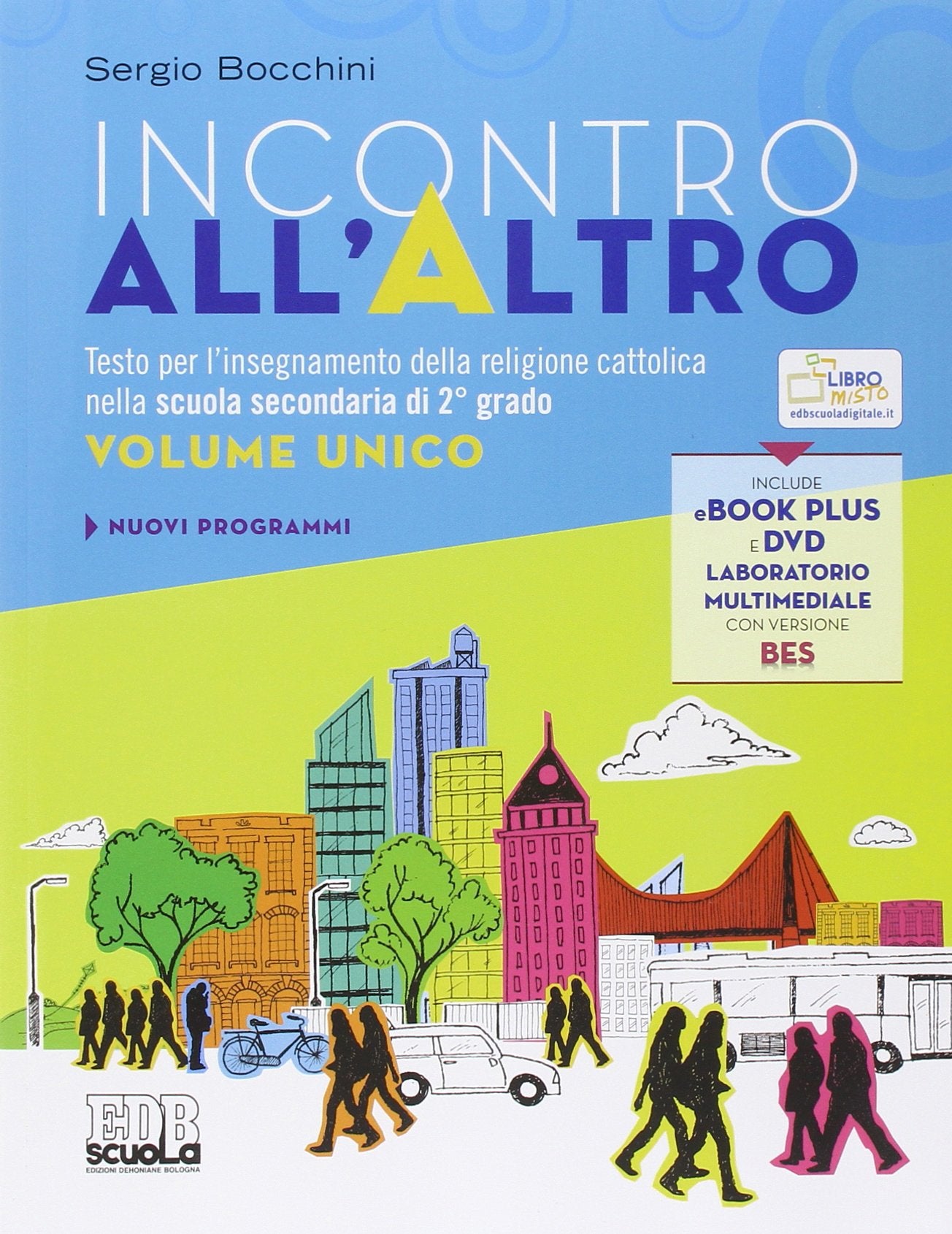 Incontro all'Altro. Testo per l'insegnamento della religione cattolica nella scuola secondaria di 2° grado. Volume unico. Con DVD. Con ebook. Con espansione online Study Guides