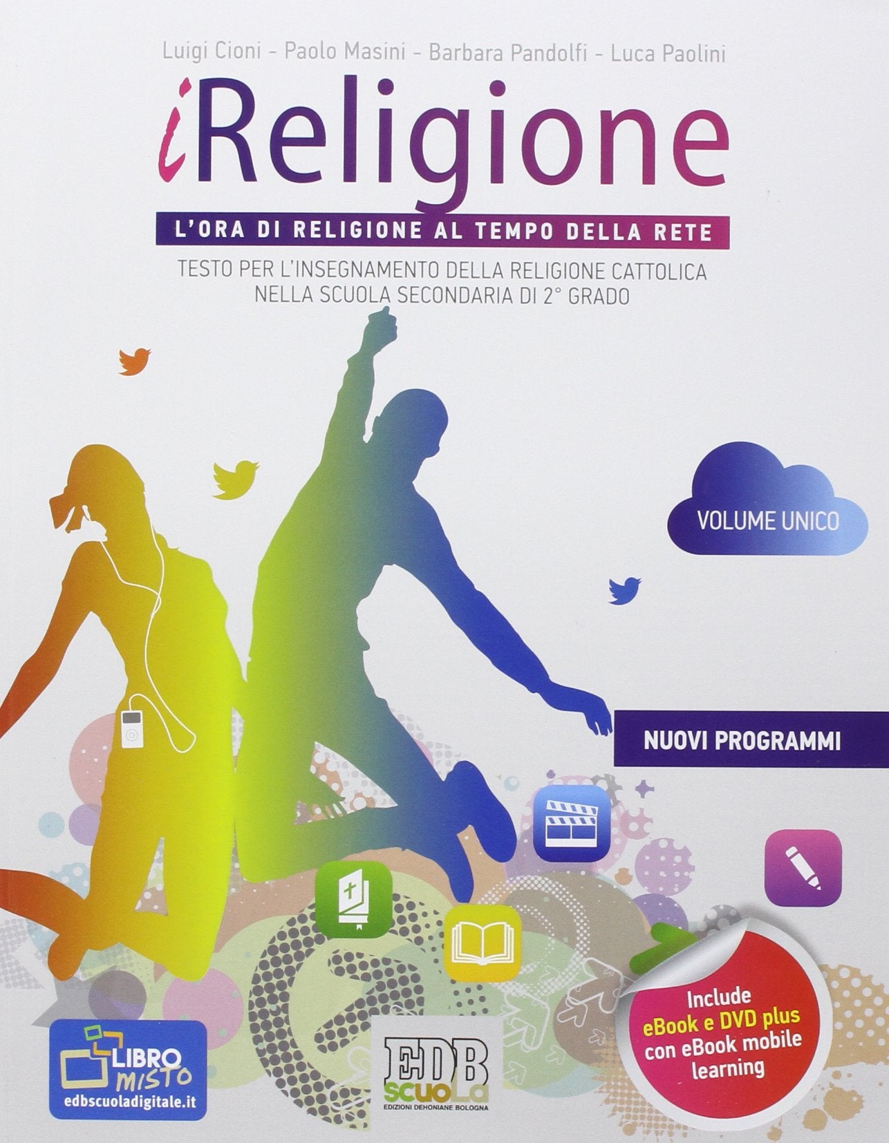 iReligione. L'ora di religione al tempo della rete. Testo per l'insegnamento della religione cattolica. Per le Scuole superiori. Con DVD. Con espansione online (Testi scolastici, Band 1) Professional & Reference Books