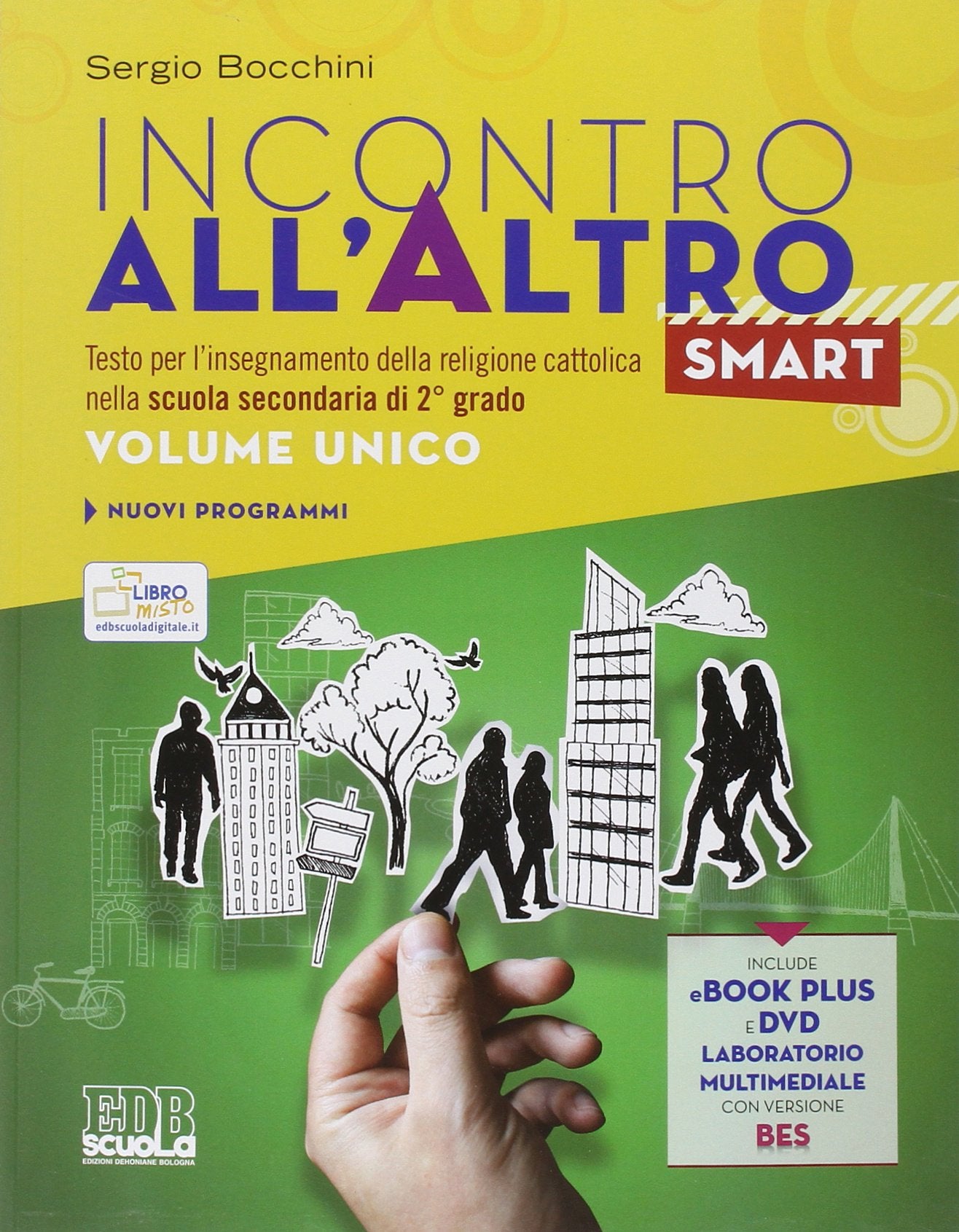 Incontro all'altro smart. Testo per l'insegnamento della religione cattolica. Vol. unico. Per le Scuole superiori. Con DVD. Con e-book. Con espansione online (Testi scolastici, Band 41) Professional & Reference Books