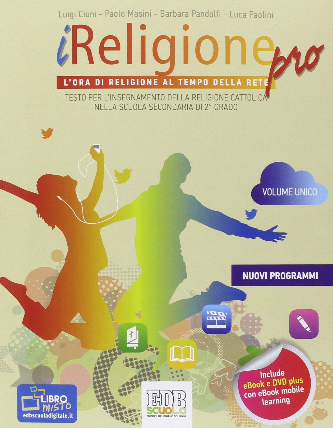 iReligione Pro. L'ora di religione al tempo della rete. Testo per l’insegnamento della religione cattolica nella scuola secondaria di 2° grado. Volume unico. Con DVD. Con e-book. Con espansione online Study Guides