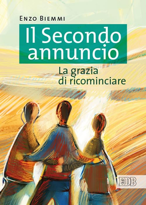 Il secondo annuncio. La grazia di ricominciare book