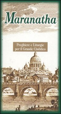 Maranatha. Preghiere e liturgie per il grande giubileo (Preghiera viva, Band 33) Religion & Esotericism